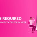 How Much Marks Required for NEET for Government College