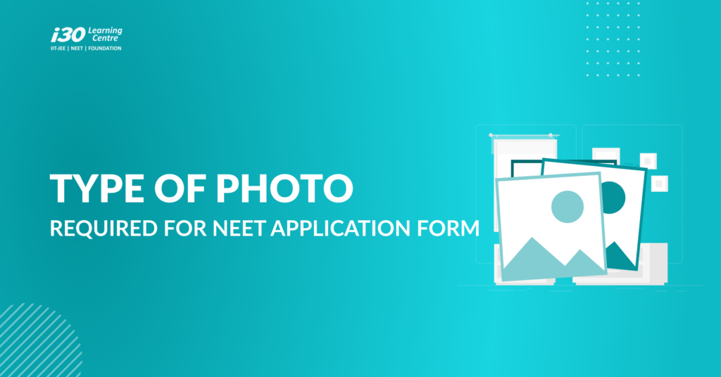 Photo Required for NEET 2023 Application Form