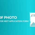 Photo Required for NEET 2023 Application Form