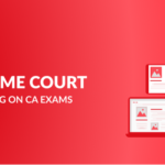 Supreme Court Hearing on CA Exams