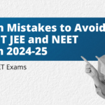 Mistakes to Avoid on the IIT JEE and NEET Exams