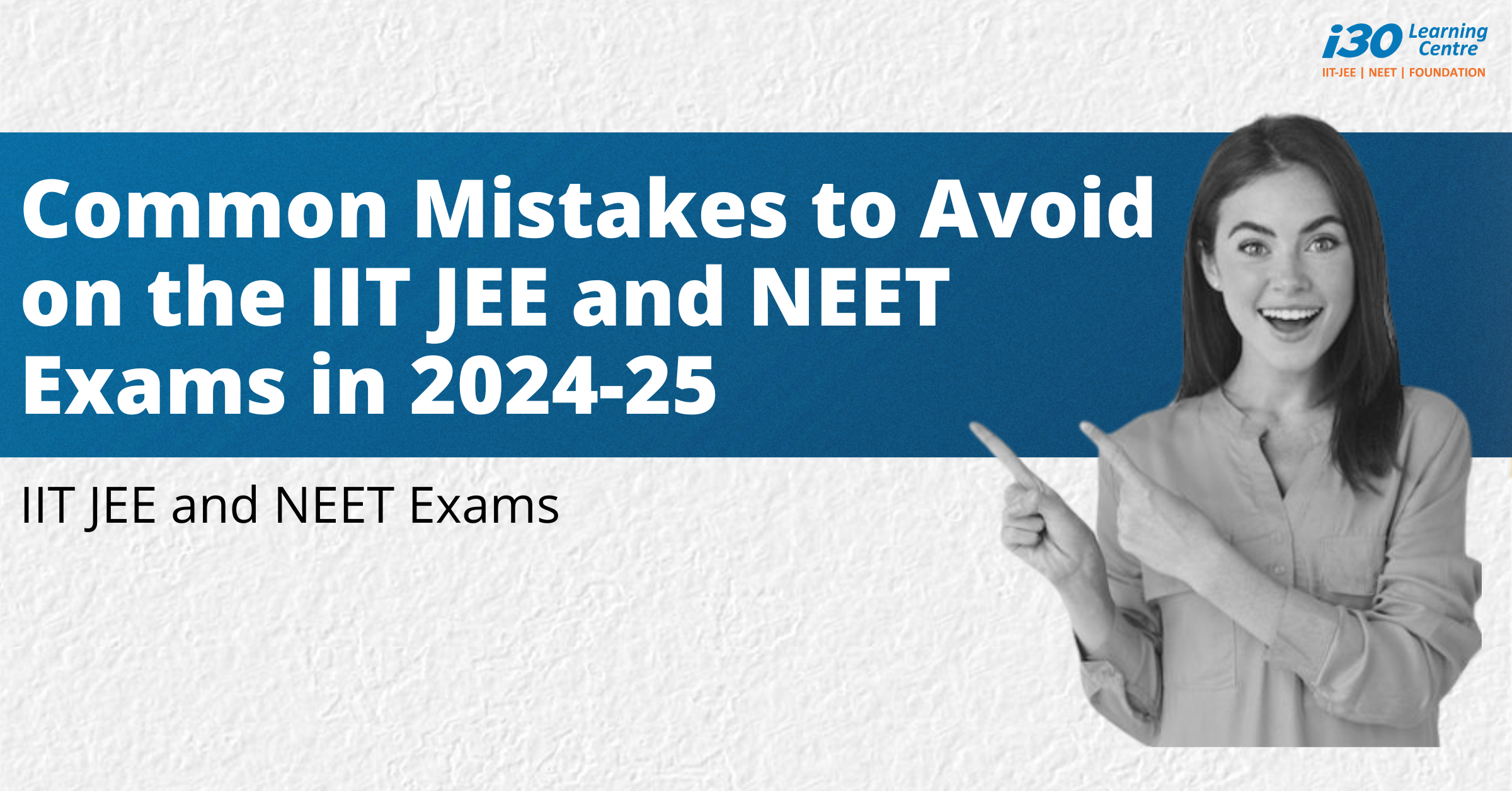 Mistakes to Avoid on the IIT JEE and NEET Exams